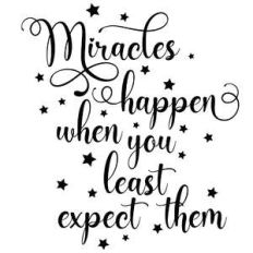 miracles happen when you least expect them