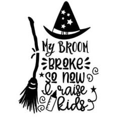 my broom broke so now i raise kids