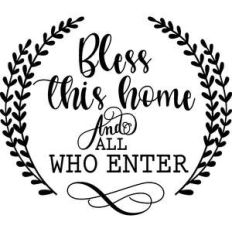 bless this home and all who enter
