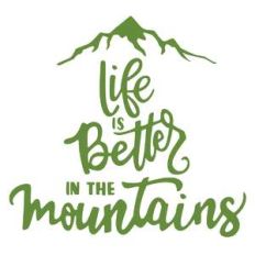 life is better in the mountains