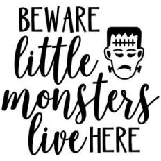 beware little monsters live here