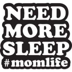 need more sleep #momlife
