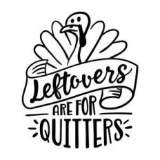 leftovers are for quitters