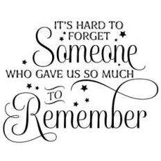it's hard to forget someone who gave us so much to remember