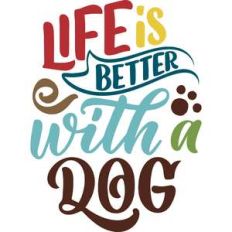 life is better with a dog