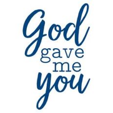 god gave me you
