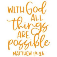 with god all things are possible