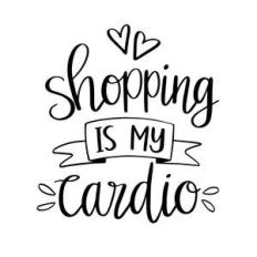shopping is my cardio
