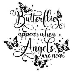 butterflies appear when angels are near quote
