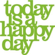 'today is a happy day' phrase