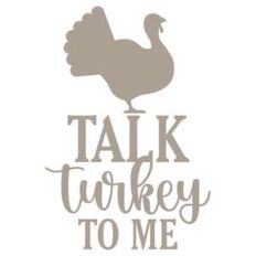talk turkey to me
