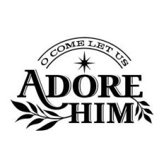 o come let us adore him