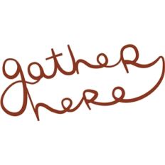 gather here