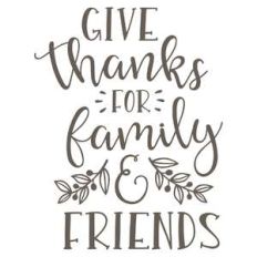 give thanks for family and friends