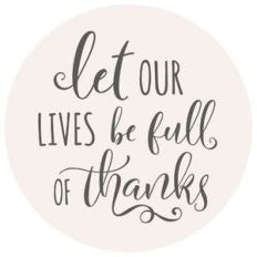 let our lives be full of thanks