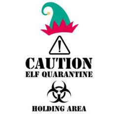 elf quarantine sign