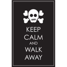keep calm walk away