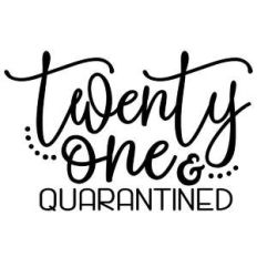 twenty one and quarantined