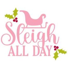 sleigh all day