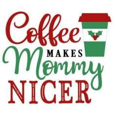 coffee makes mommy nicer