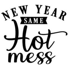 new year same hot mess