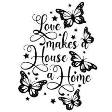 love makes a house a home butterfly quote