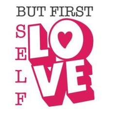 but first self love