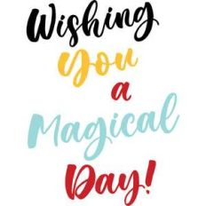 wishing you a magical day