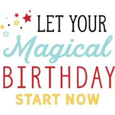 let your magical birthday start now