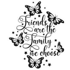 friends are the family we choose