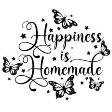 happiness is homemade quote