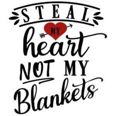 steal heart not blankets