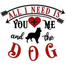 all i need you me and dog