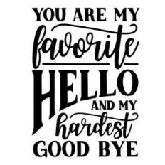 you are my favorite hello
