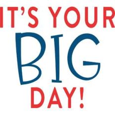 it's your big day!