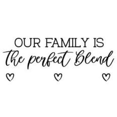 our family is the perfect blend - customizable sign