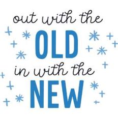 out with the old