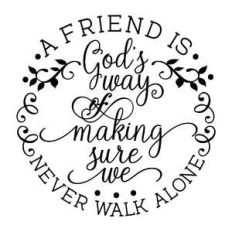 a friend is god’s way