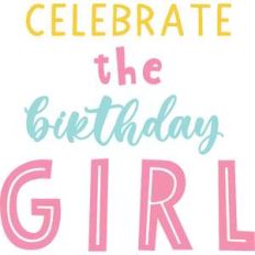 celebrate the birthday girl