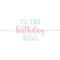to the birthday girl