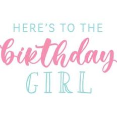 here's to the birthday girl