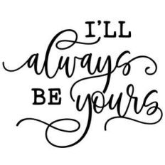 i'll always be yours