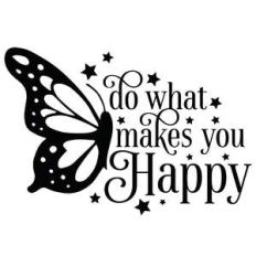 do what makes you happy butterfly quote