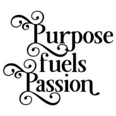 purpose fuels passion