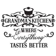 grandma’s kitchen where everything tastes better