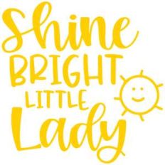 shine bright little lady