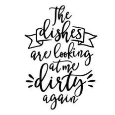 the dishes are looking at me dirty again