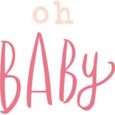 oh baby