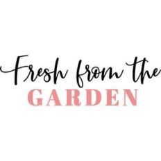 fresh from the garden