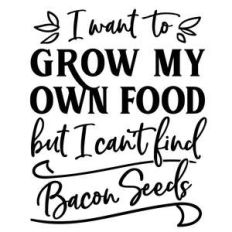 i want to grow my own food